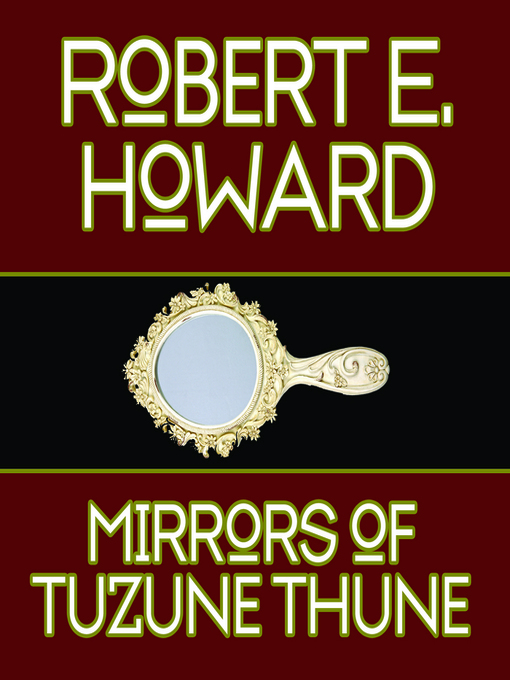 Title details for Mirrors Tuzune Thune by Robert E. Howard - Available